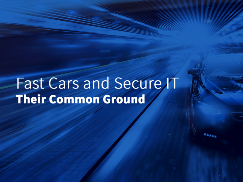 Fast Cars and Secure IT: Their Common Ground