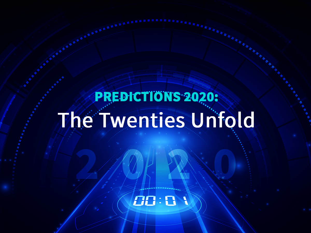 Predictions 2020: The Twenties Unfold