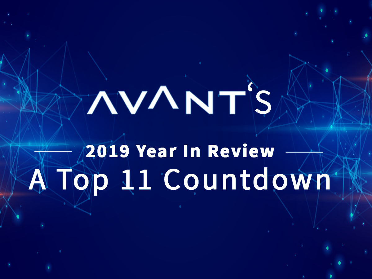 AVANT’s 2019 Year in Review – A Top 11 Countdown