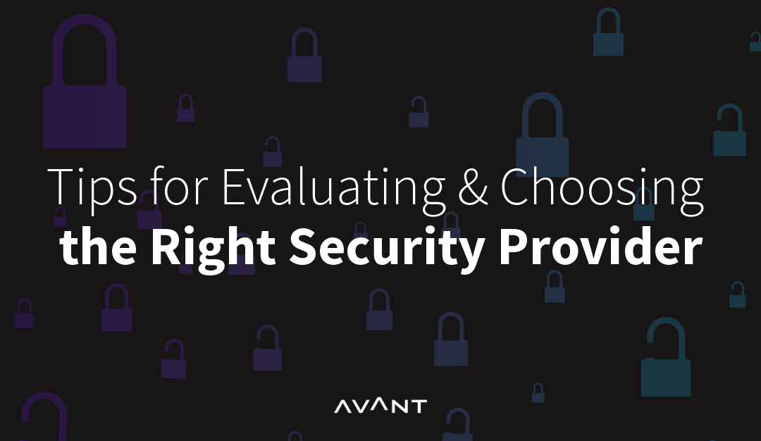 Tips for Evaluating the Right Security Provider