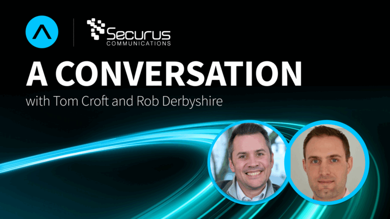 A Conversion With AVANT & Securus – Featuring Tom Croft & Rob Derbyshire